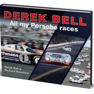 ALL MY PORSCHE RACES – Signed Hardcover Book by Derek Bell & Richard Heseltine
